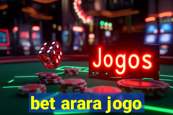 bet arara jogo